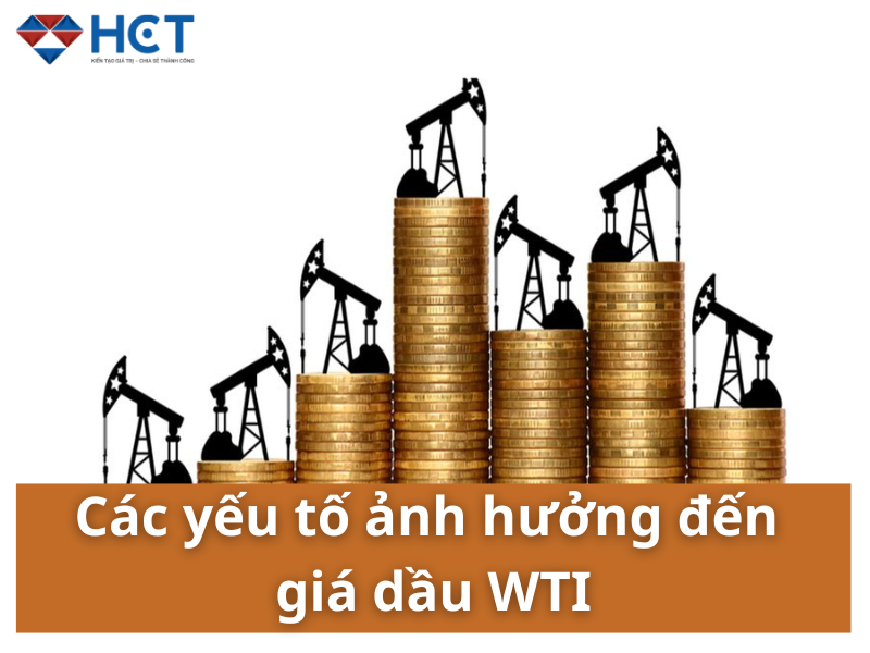 Các yếu tố ảnh hưởng đến giá dầu WTI