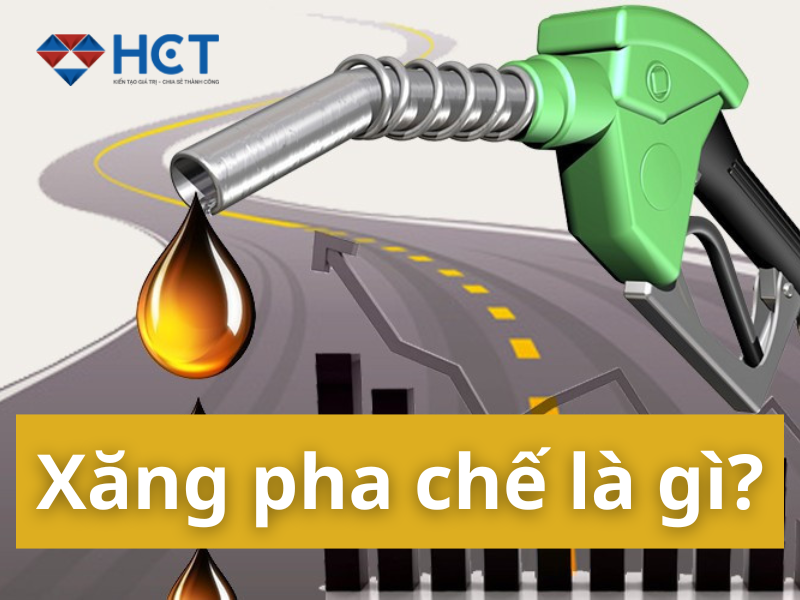 Xăng pha chế là gì?