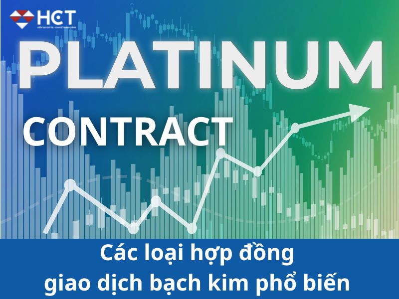 Các loại hợp đồng giao dịch bạch kim phổ biến 