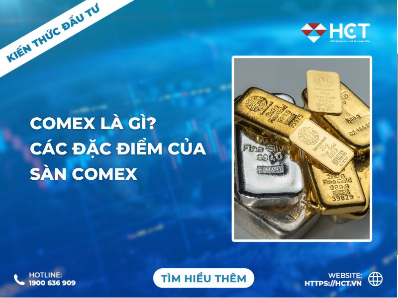 COMEX là gì? Các đặc điểm của sàn COMEX
